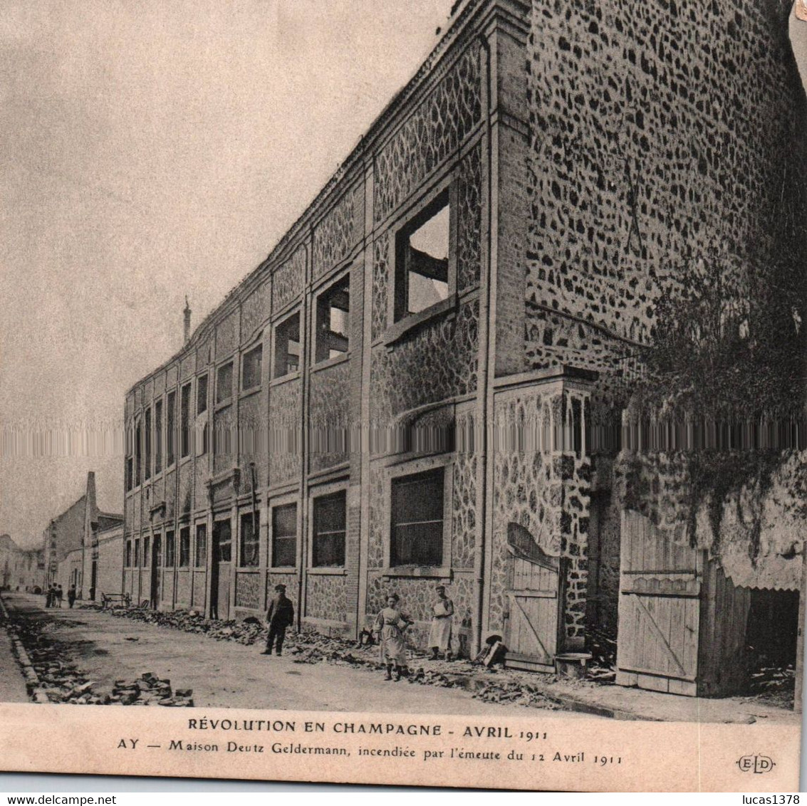 51 / REVOLUTION EN CHAMPAGNE 1911 /AY / MAISON DEUTZ GELDERMANN INCENDIEE - Ay En Champagne