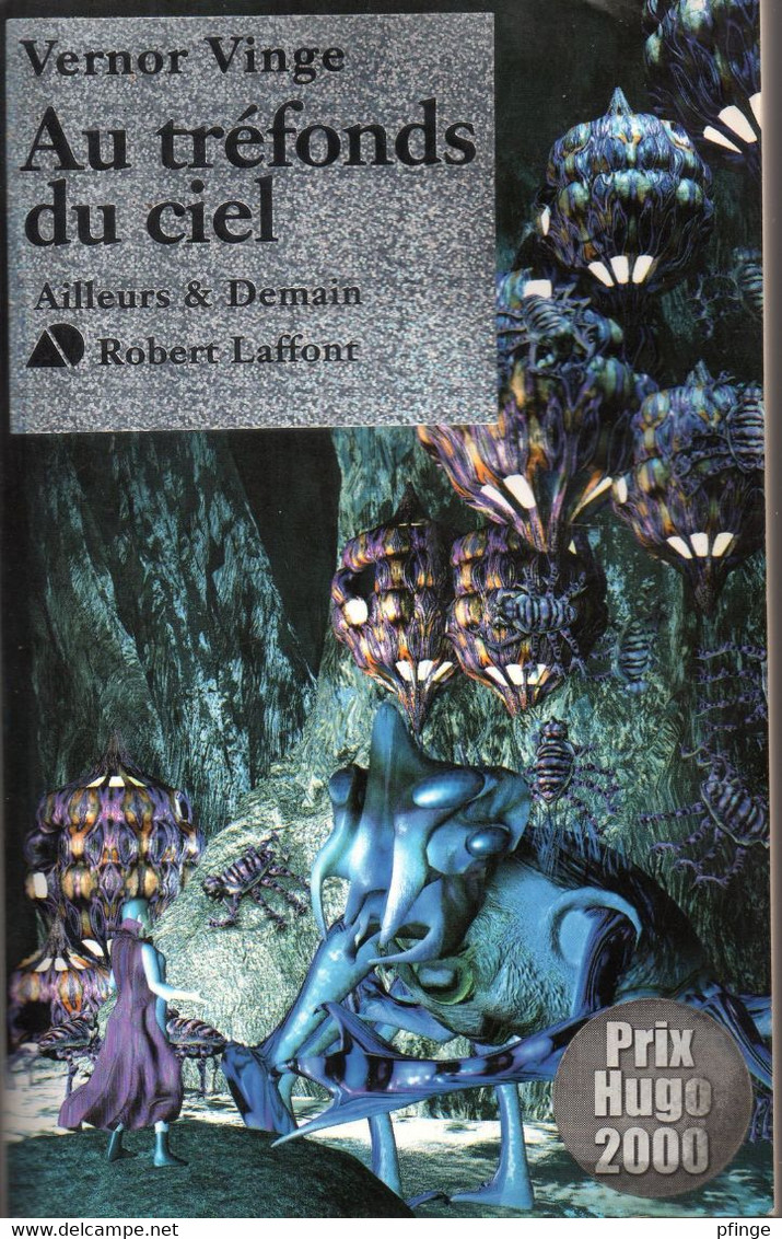 Au Tréfonds Du Ciel Par Vernor Vinge - Ailleurs Et Demain, 2001 - Robert Laffont