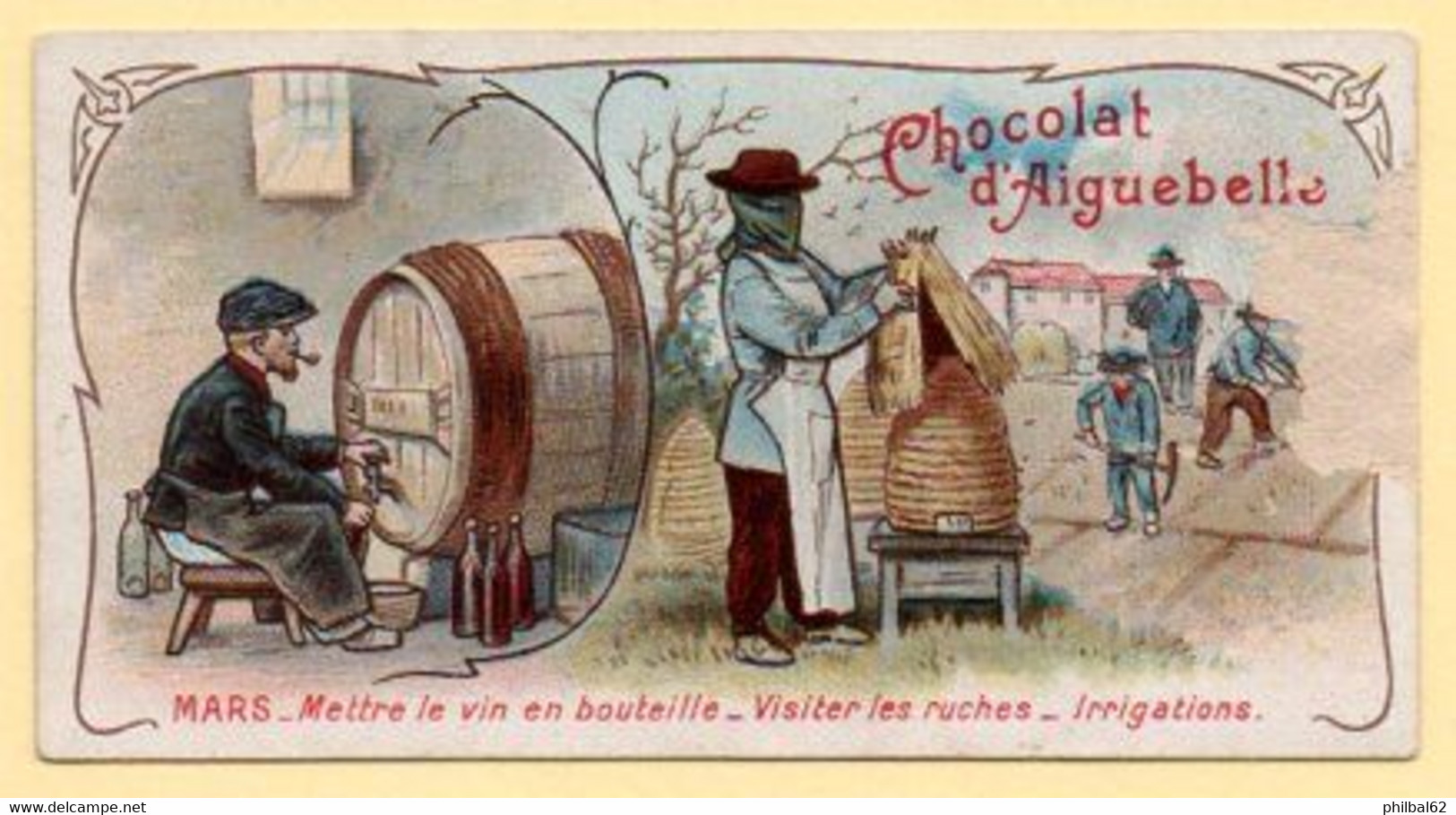 Chromo "Chocolaterie D'Aiguebelle". Thème Les Mois : Mars, Mettre Le Vin En Bouteilles, Visiter Les Ruches, Irriger. - Aiguebelle