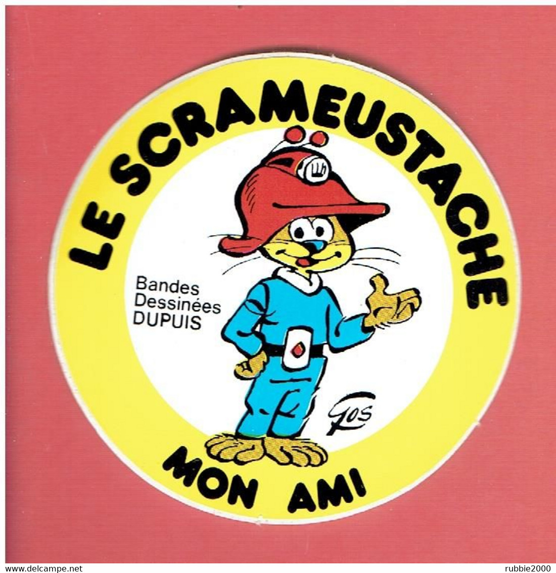 LE SCRAMEUSTACHE MON AMI PAR GOS BANDES DESSINEES DUPUIS AUTOCOLLANT EN TRES BON ETAT - Zelfklevers