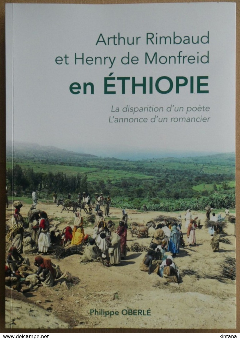 RIMBAUD Et MONFREID En ETHIOPIE - HARAR - DIRE DAOUA - OBOCK - TADJOURA - DJIBOUTI - Biographie