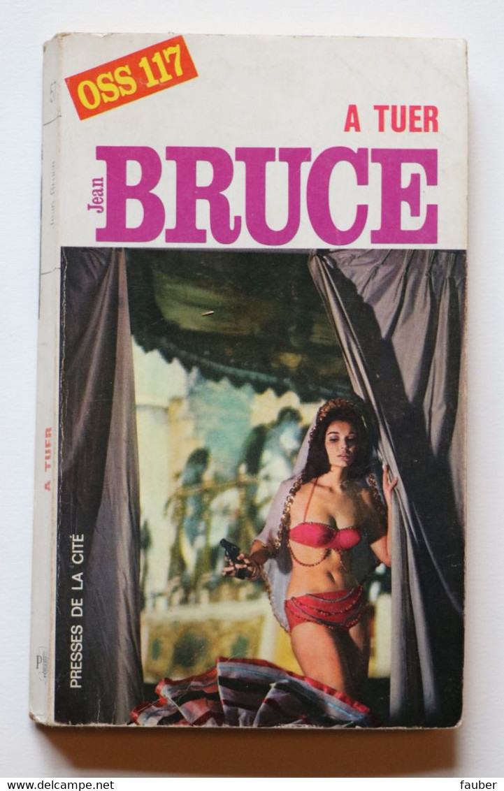 "a Tuer  " Par Jean  Bruce  N° 57  Collection Jean Bruce  Edition De 1967 - OSS117