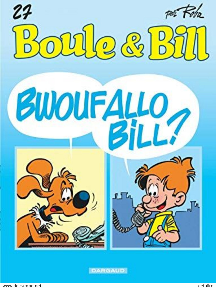 Boule Et Bill 27  Bwouf Allo Bill? 2017 +++COMME NEUF+++ LIVRAISON GRATUITE+++ - Boule Et Bill