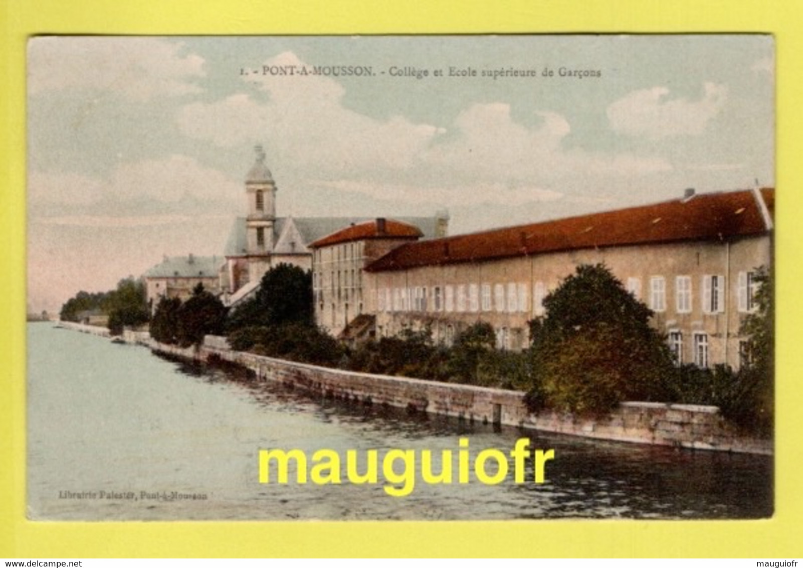 54 MEURTHE ET MOSELLE / PONT-A-MOUSSON / COLLÈGE ET ECOLE SUPÉRIEURE DE GARÇONS - Pont A Mousson