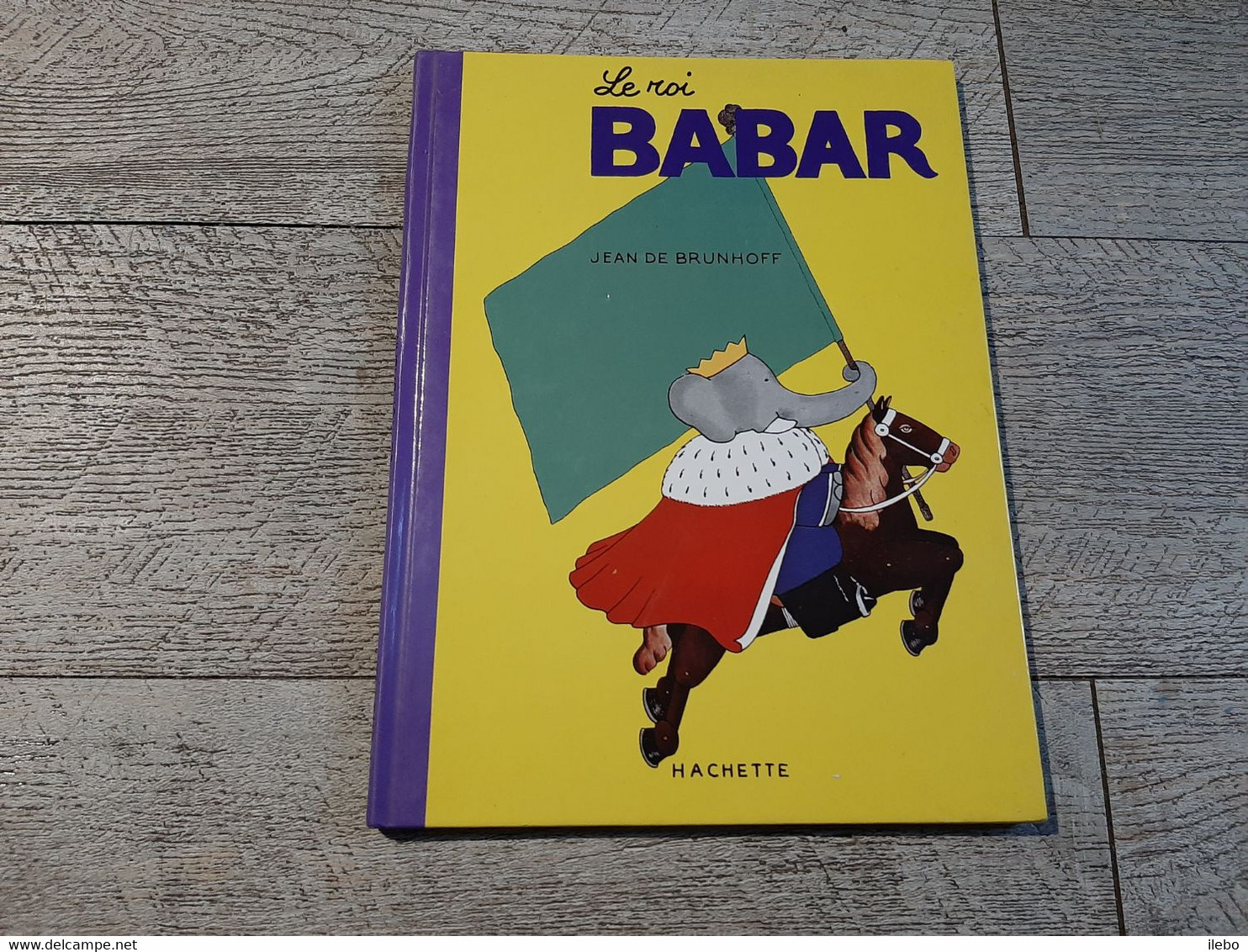 Le Roi Babar  Laurent Brunhoff Hachette 1985  Enfantina - Hachette