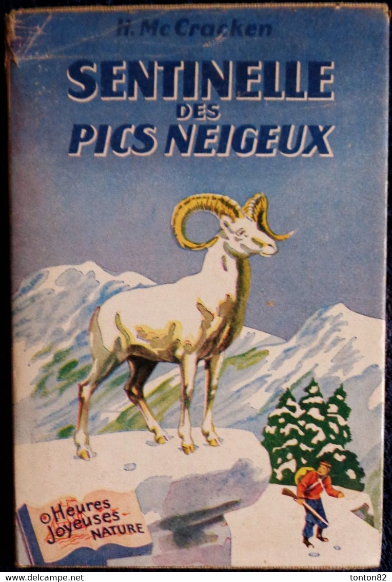 Éditions De L'Amitié / Collection " Heures Joyeuses " N° 43 - Sentinelle Des Pics Neigeux - H. Mc. Cracken  - ( 1954 ) . - Bibliothèque De L'Amitié