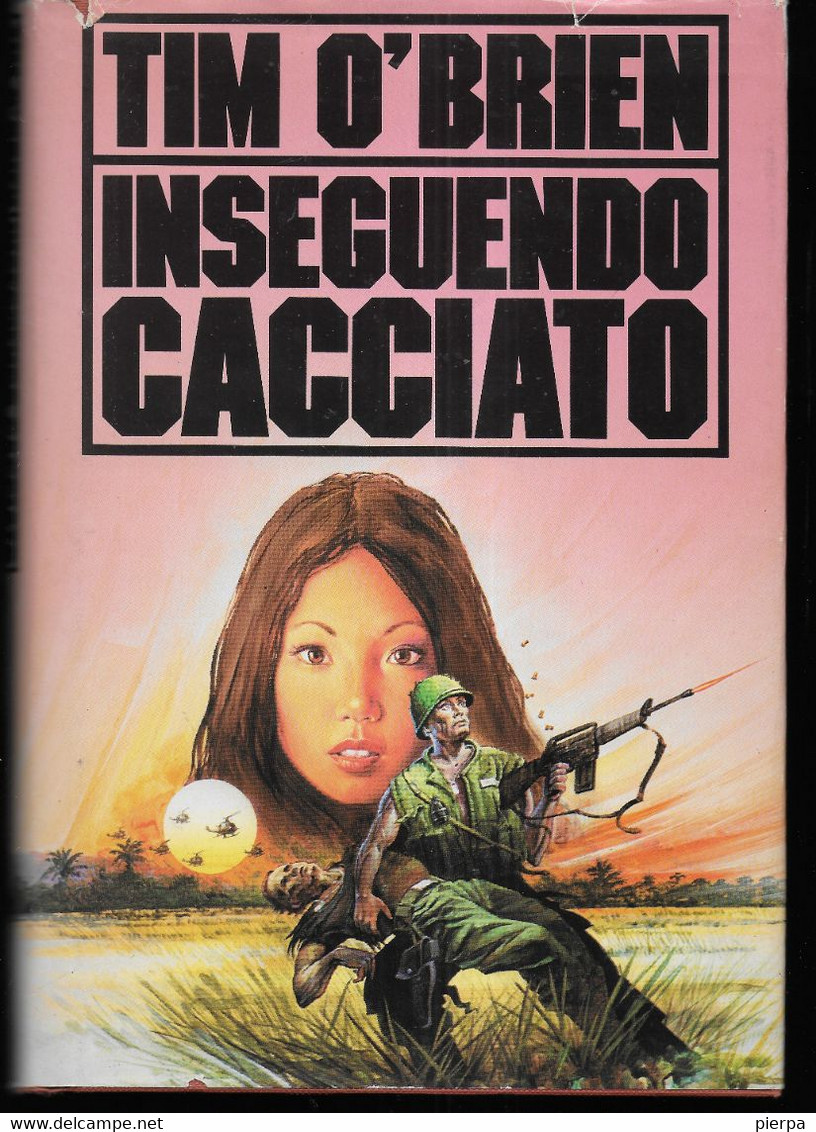 INSEGUENDO CACCIATO - TIM O'BRIEN - LEONARDO MONDADORI EDITORE - PAG 322 - FORMATO 16,50X 24 -USATO BUON STATO - Action Et Aventure