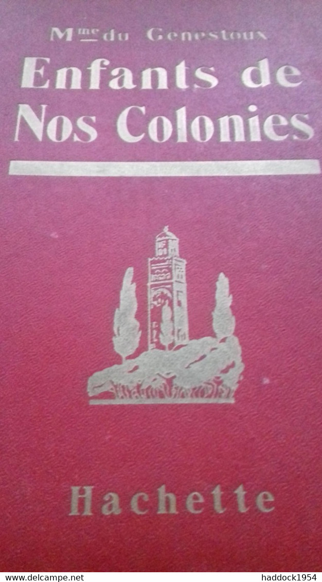 Enfants De Nos Colonies MAGDELEINE DU GENESTOUX Hachette 1932 - Hachette
