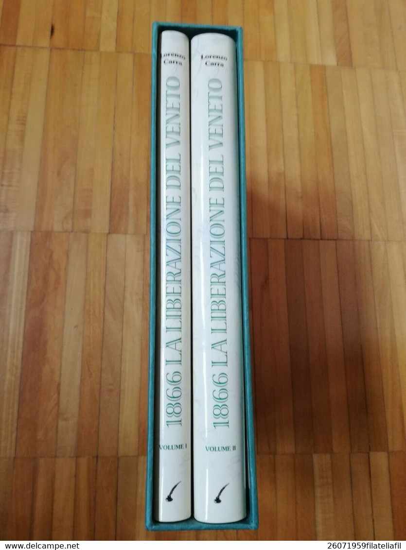 1866 LA LIBERAZIONE DEL VENETO DI L. CARRA 2 VOLL. IN ELEGANTE COFANETTO - Filatelia E Historia De Correos