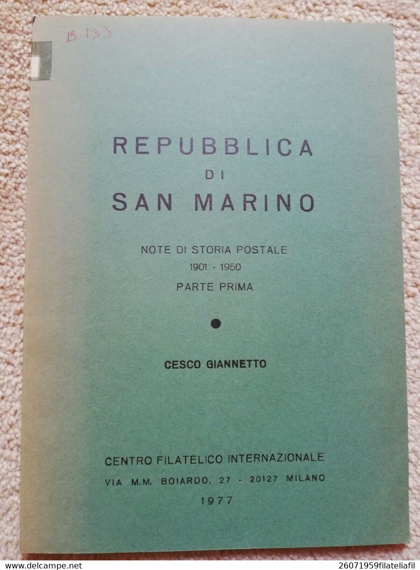 REPUBBLICA DI S.MARINO NOTE DI STORIA POSTALE 1901-1950 PARTE PRIMA DI GIANNETTO CESCO - Philatelie Und Postgeschichte