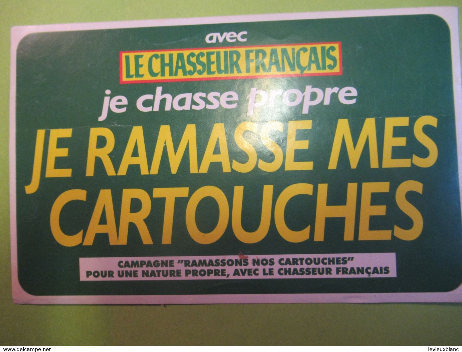 Auto-collant Ancien/Chasse/Avec LE CHASSEUR FRANCAIS Je Chasse Propre Je Ramasse Mes Cartouches/ Années 70-80    ACOL116 - Autocollants