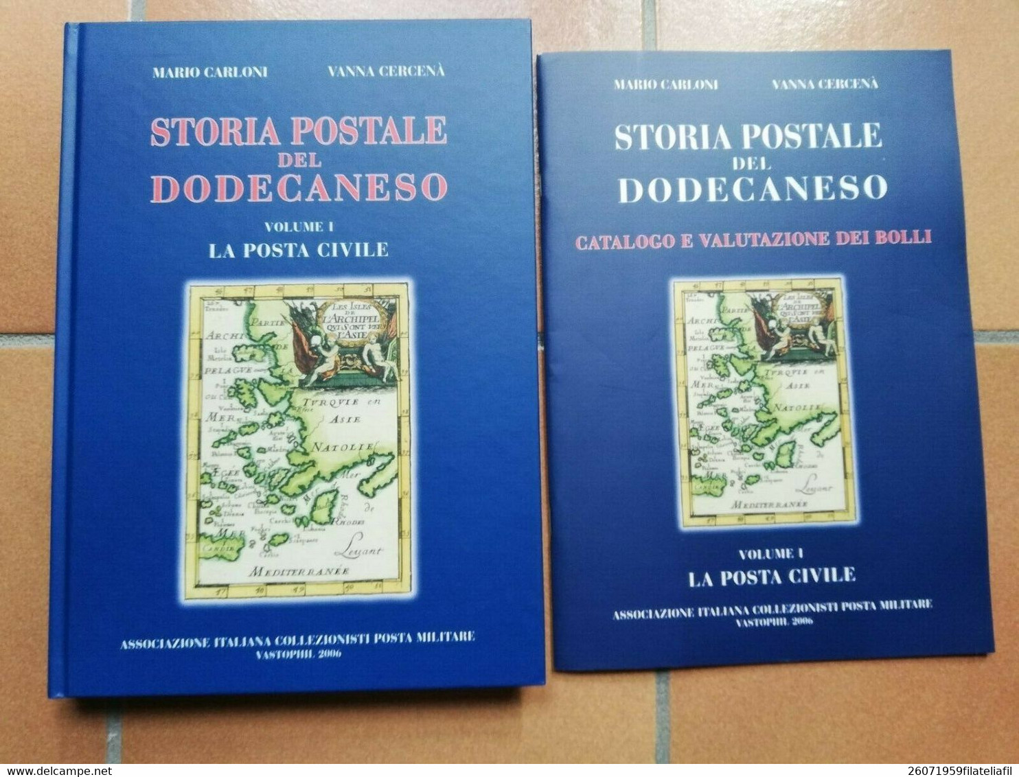 STORIA POSTALE DEL DODECANESO CATALOGO E VALUTAZIONE DEI BOLLI VOLUME I - Philatelie Und Postgeschichte