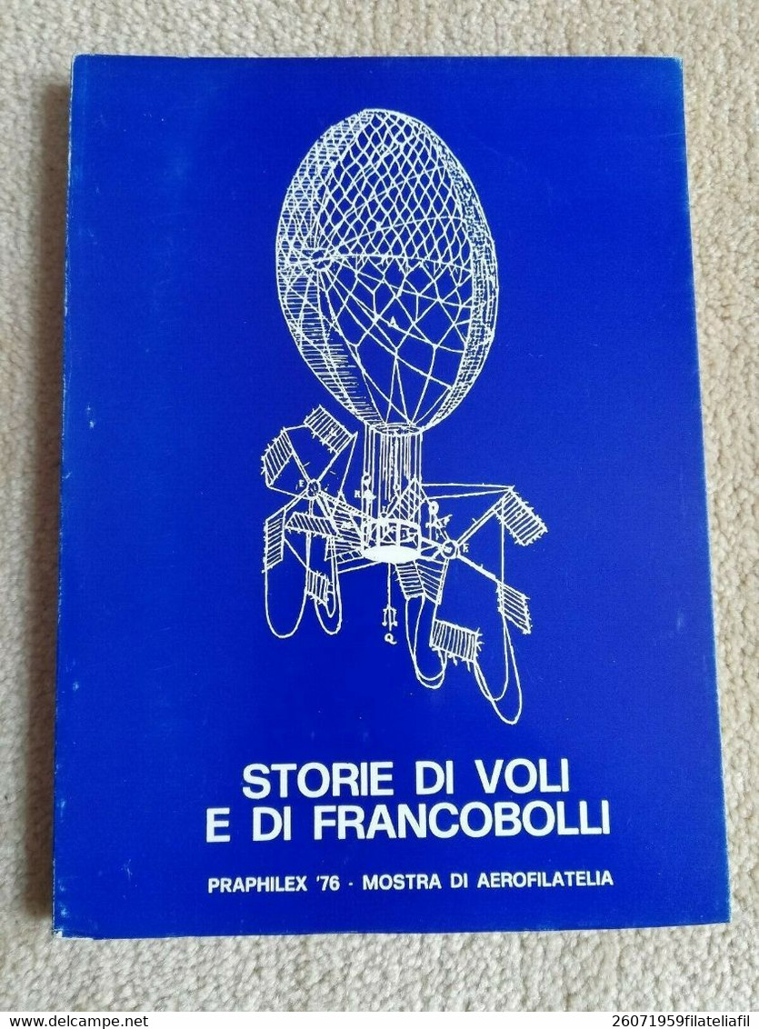 STORIE DI VOLI E DI FRANCOBOLLI - MOSTRA DI AEROFILATELIA PRAPHILEX '76 - Philately And Postal History