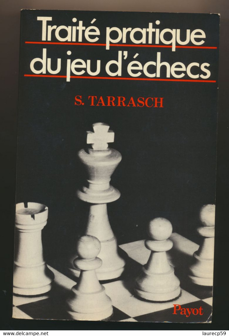 Livre Traité Pratique Du Jeu D'échecs - S. TARASCH - édition 1978 - Palour Games