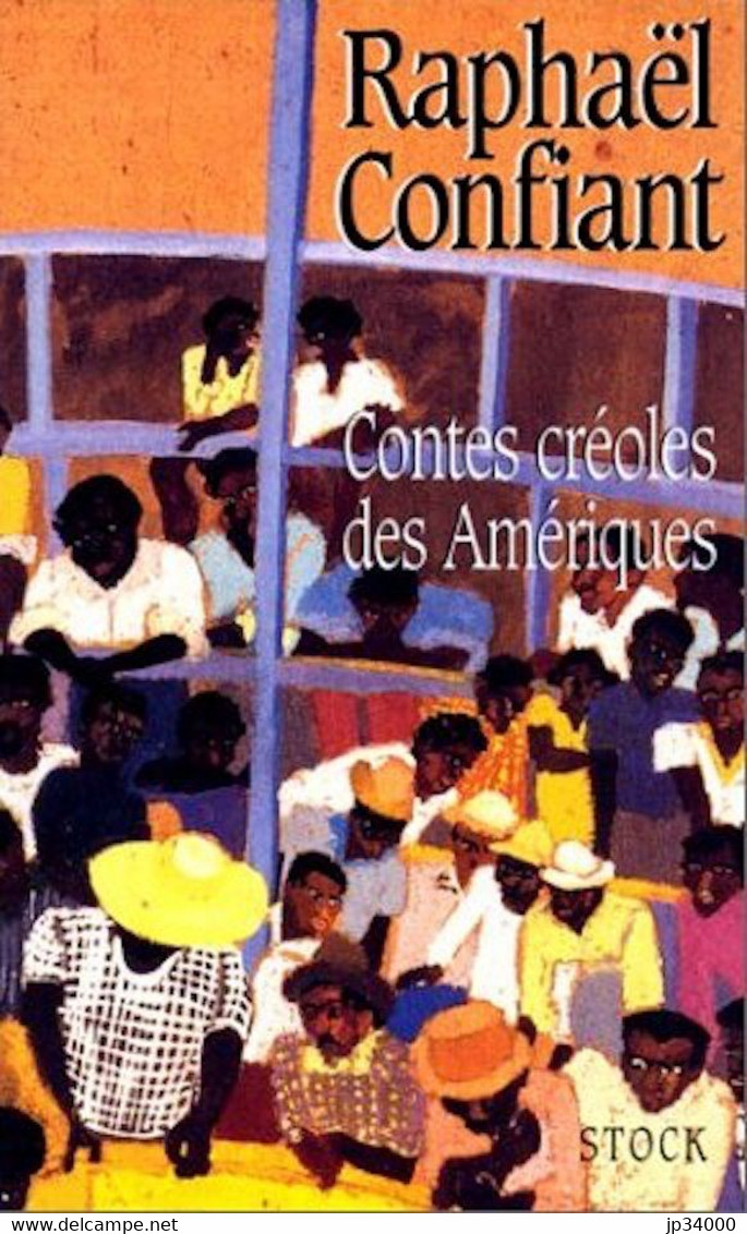 CONTES CREOLES DES AMERIQUES De Raphael Confiant. Chez Stock En 1995 - Märchen