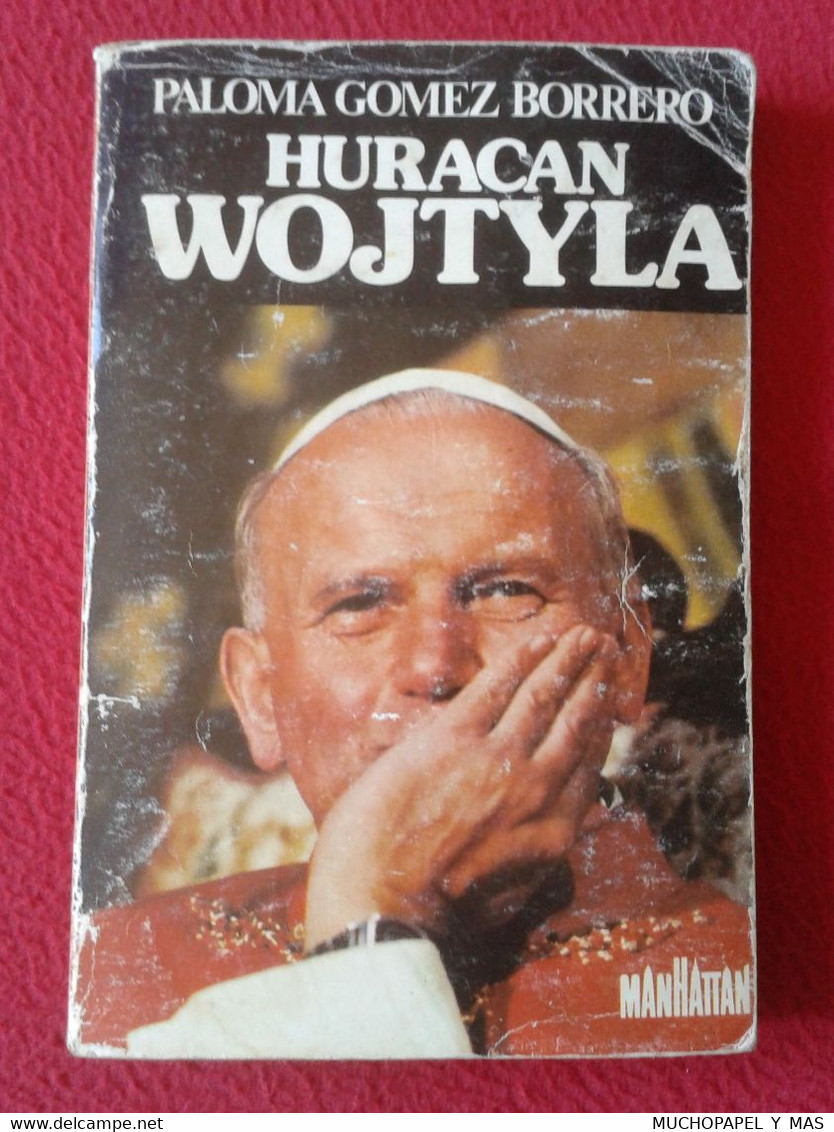 ANTIGUO LIBRO HURACÁN WOJTYLA DE PALOMA GÓMEZ BORRERO 1982 MANHATTAN PAPA JUAN PABLO II POPE, KAROL WOJTYLA RELIGIÓN.... - Other & Unclassified