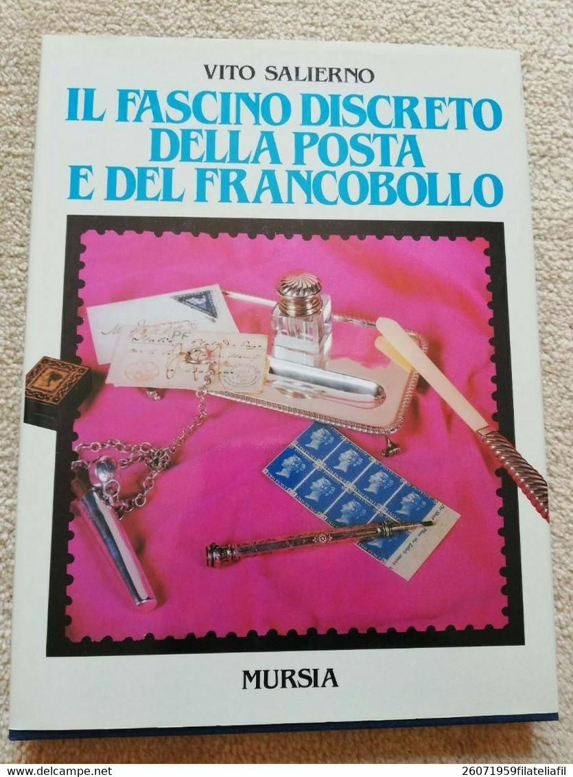 IL FASCINO DISCRETO DELLA POSTA E DEL FRANCOBOLLO DI VITO SALIERNO ED. 1990 - Filatelia E Historia De Correos