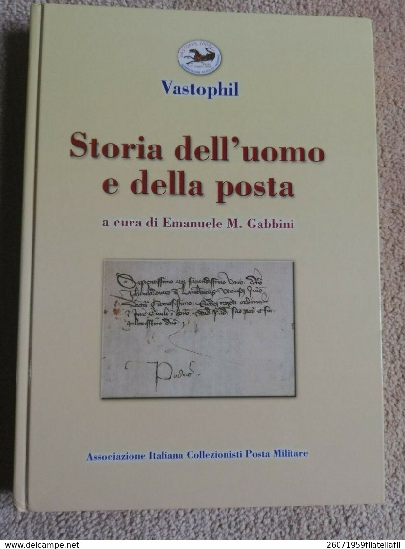 STORIA DELL'UOMO E DELLA POSTA A CURA DI EMANUELE M. GABBINI - Philatélie Et Histoire Postale