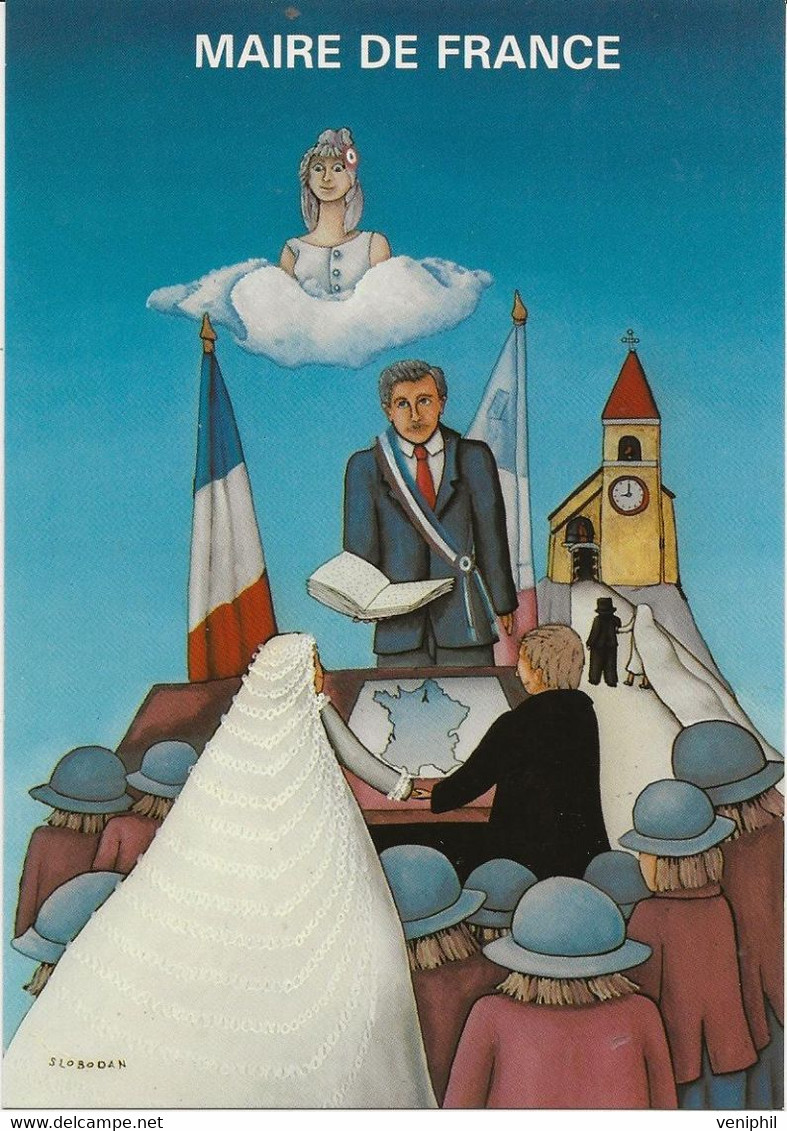 CARTE POSTALE ILLUSTRATEUR SLOBODAN - THEME MAIRE DE FRANCE - Slobodan