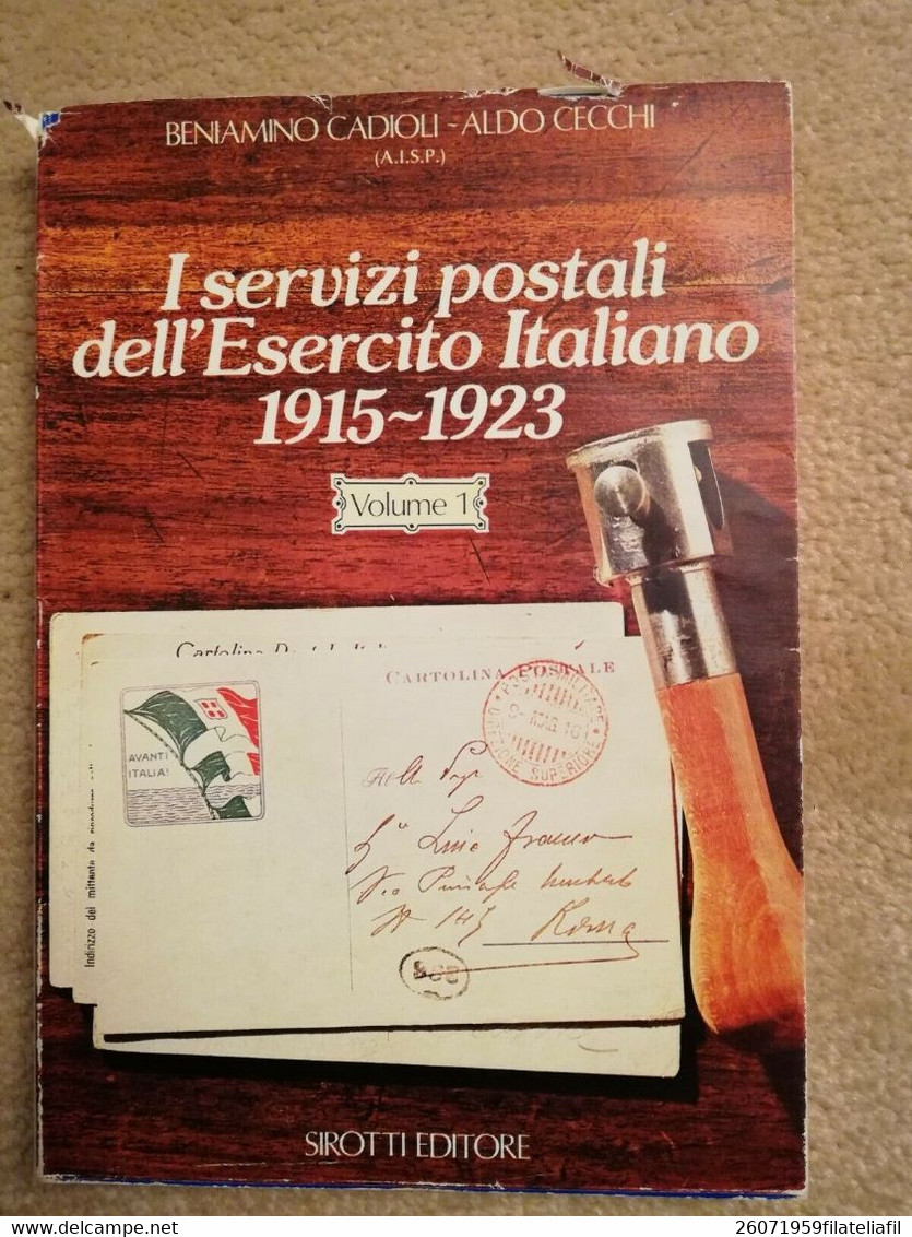 I SERVIZI POSTALI DELL'ESERCITO ITALIANO 1915-1923 VOL I DI CADIOLI E CECCHI - Philately And Postal History