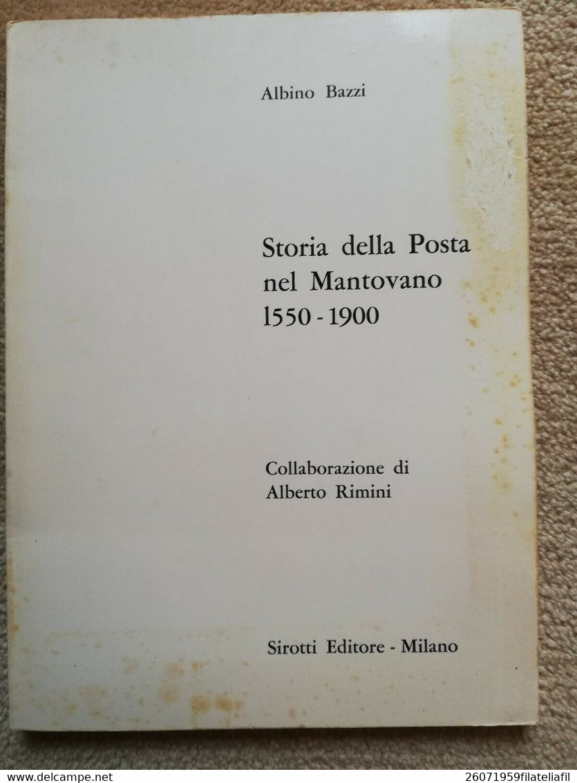 LIBRERIA FILATELICA: STORIA DELLA POSTA NEL MANTOVANO 1550-1900 DI BAZZI ALBINO - Altri & Non Classificati