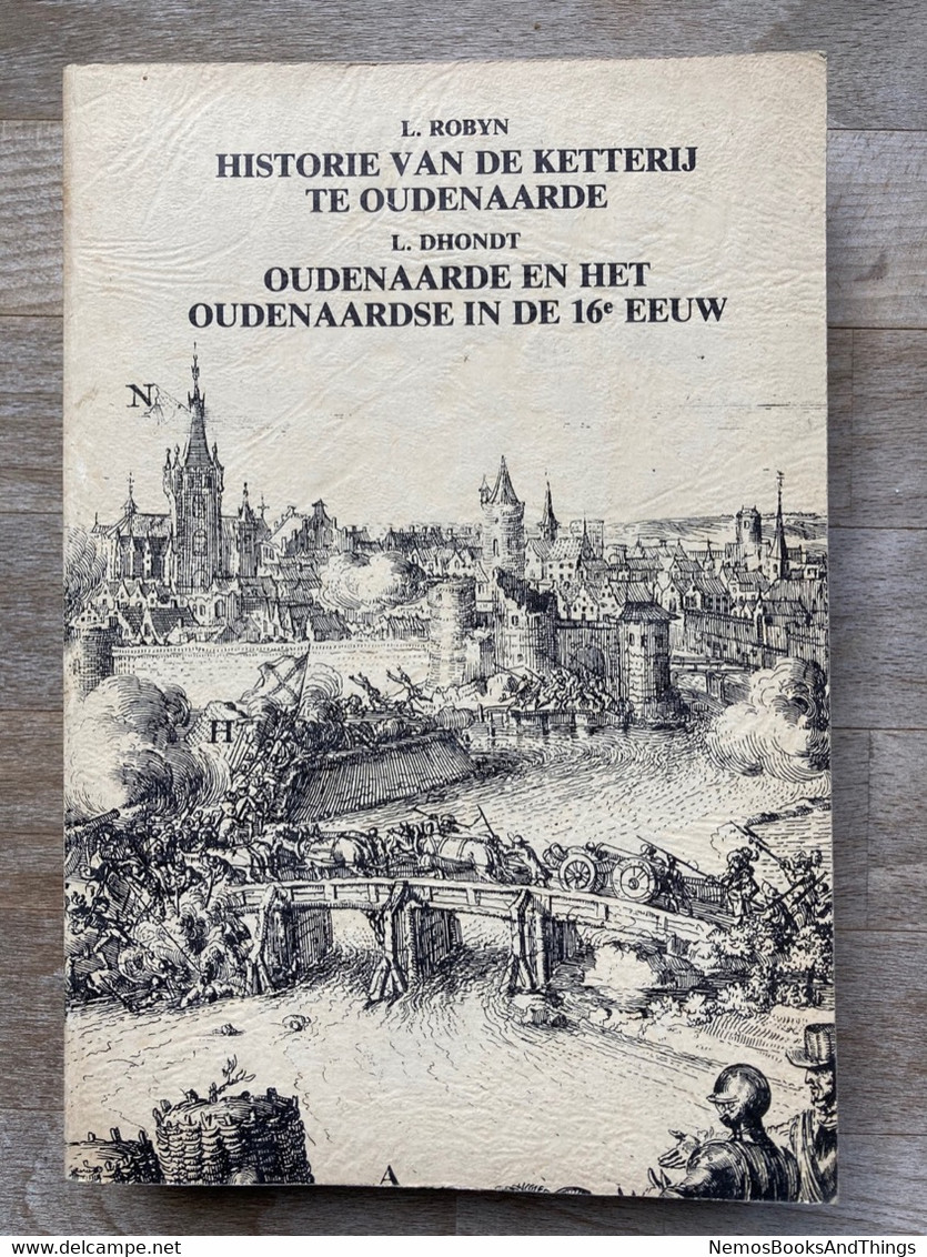 Historie De Ketterij Te OUDENAARDE - Het Oudenaardse In De 16e Eeuw - Facsimile: Ketteryen Binnen En Ontrent Audenaerde - Geschiedenis