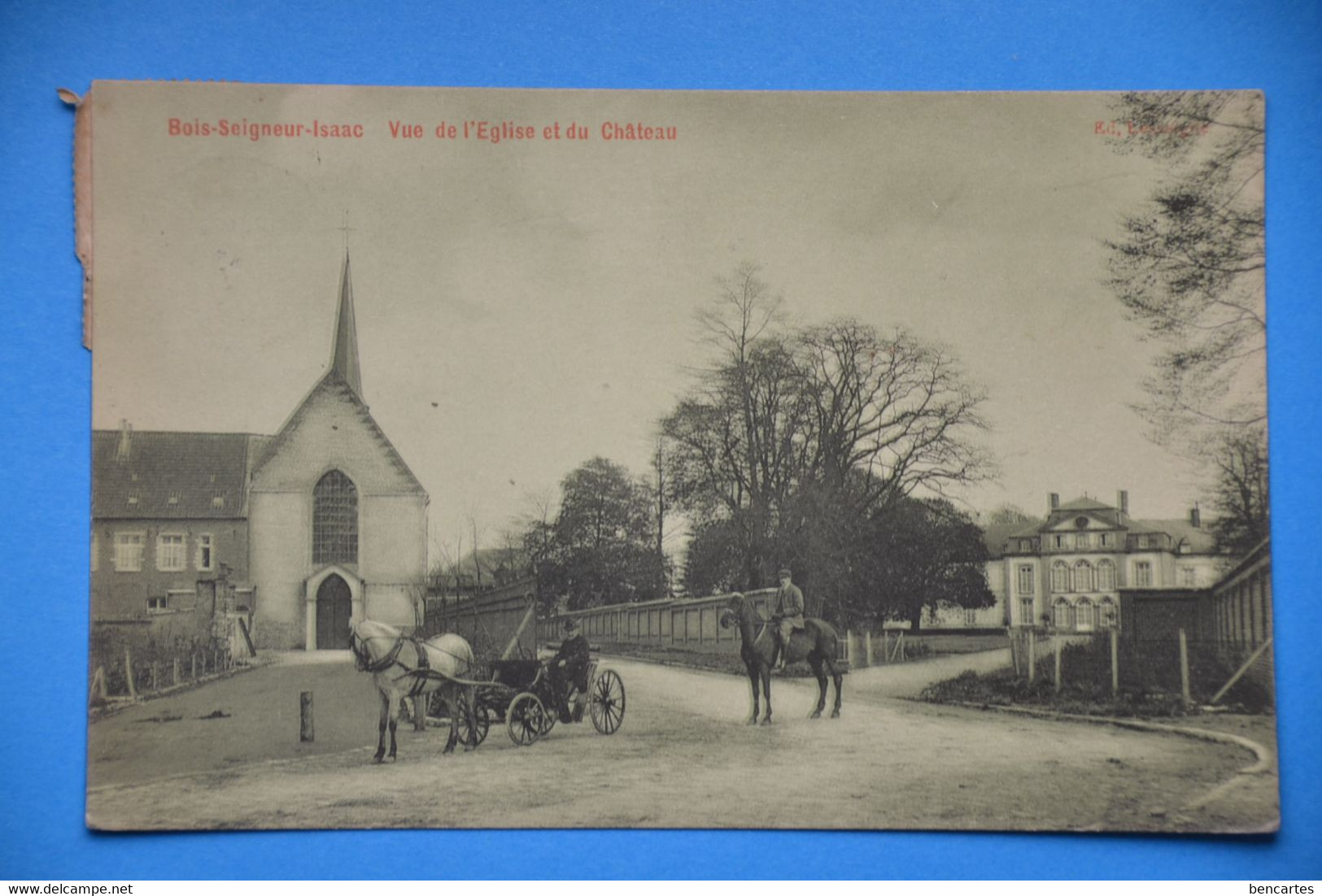 Bois-Seigneur-Isaac 1914: Vue De L'église Et Du Château Très Animée Avec Attelage Et Cavalier - Eigenbrakel