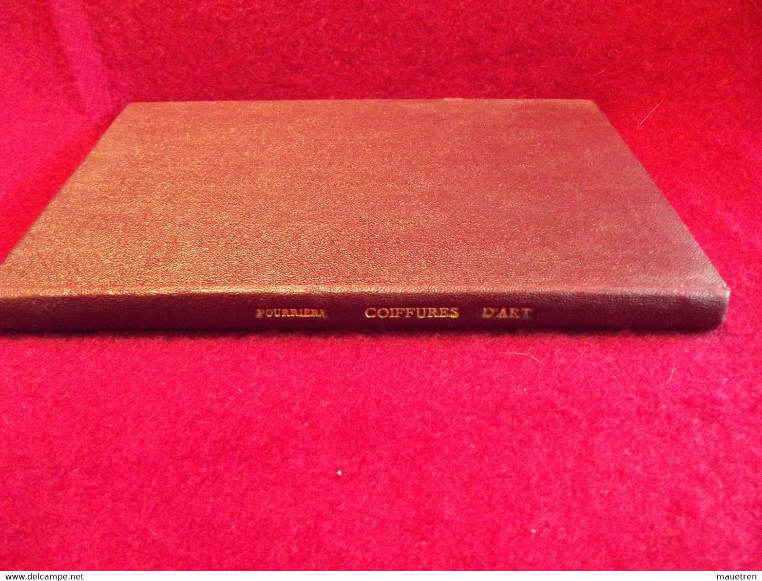 COIFFURES D'ART PAR LA MISE EN PLIS BOUCLEE Par Albert POURRIERE 1953 - Boeken