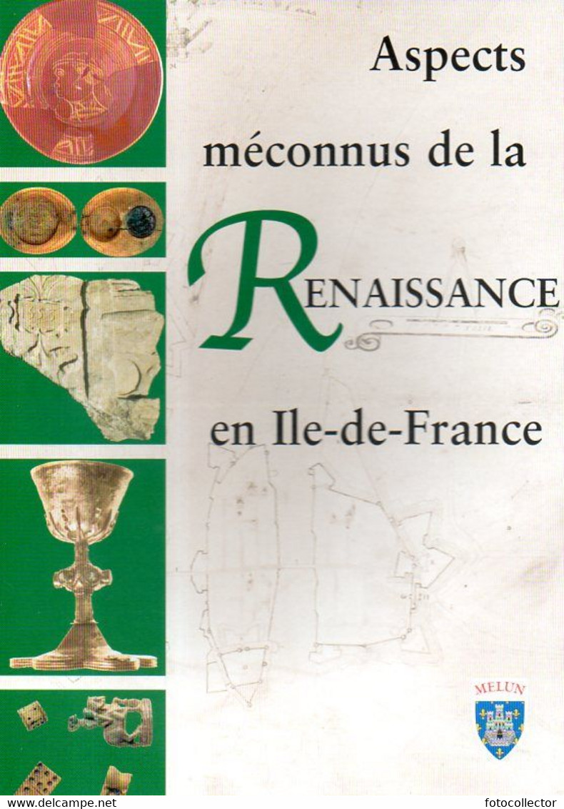 Vernissage Exposition Aspects Méconnus De La Renaissance En Ile De France Melun (77) - Inwijdingen