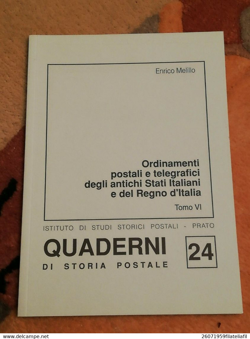 QUADERNI DI STORIA POSTALE N. 24 TOMO VI DI MELILLO ENRICO - ORDINAMENTI POSTALI E TELEGRAFICI.... - Philately And Postal History