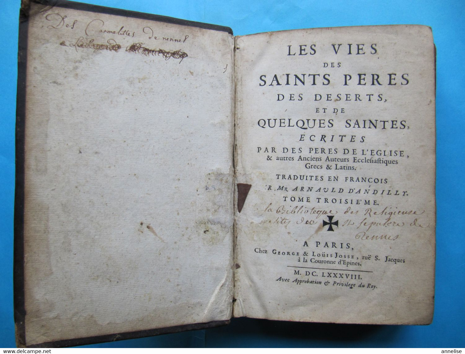 1688 " Les Vies Des Saints Pères Des Déserts Et De Quelques Saintes " T III Ed G & L Josse Paris / Carmélites Rennes - Jusque 1700