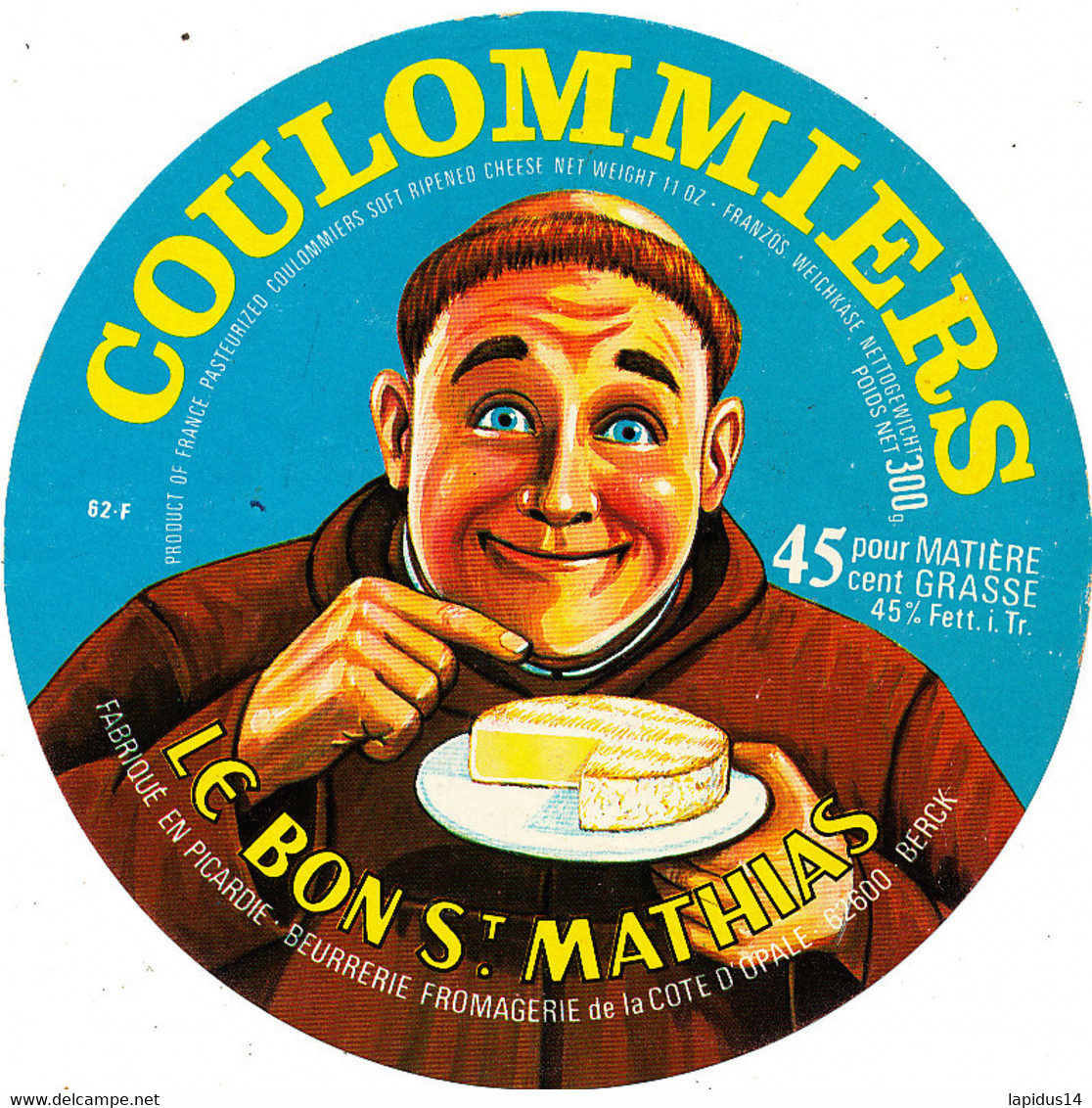 J C O 660 /   ETIQUETTE DE FROMAGE   COULOMMIERS   LE BON ST MATHIAS  FROMAGERIE DE LA COTE D'OPALE   62 BERCK - Quesos