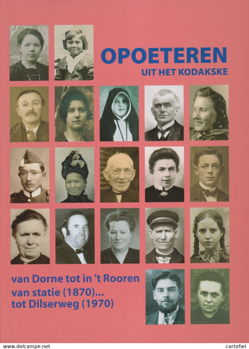 BOEK-OPOETEREN-UIT HET KODAKSKE-VAN DORNE TOT IN'T ROOREN+500 PAGINAS-2009 -PRACHTIGE FOTOS-IN NIEUWSTAAT-NIEUWPRIJS=35E - Maaseik