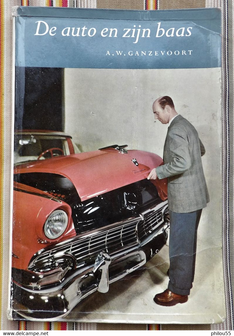 Livre DE AUTO EN ZIJN BAAS 3eme Edition 1955 A. W. GANZEVOORT - Practical