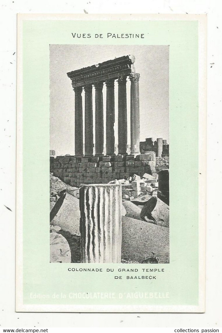 Cp, Vues De PALESTINE, Vierge , Ed. De La Chocolaterie D'AIGUEBELLE , Colonnade Du Grand Temple De BAALBECK - Palestine