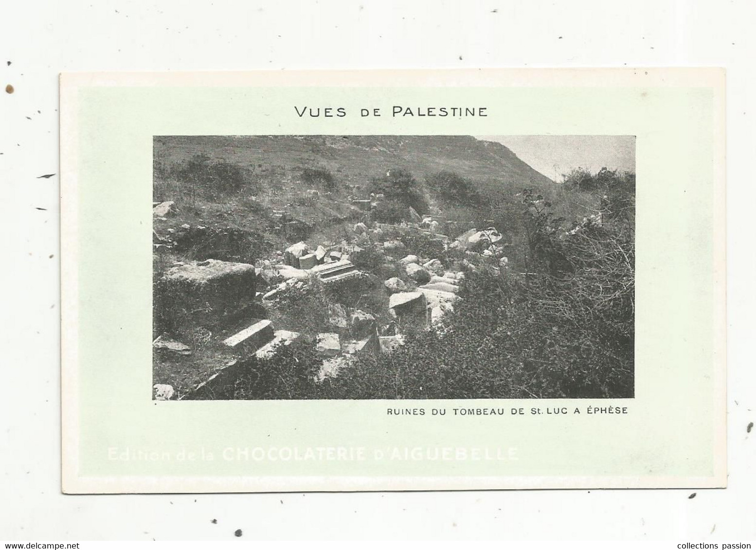 Cp, Vues De PALESTINE, Vierge , Ed. De La Chocolaterie D'AIGUEBELLE , Ruines Du Tombeau De ST LUC à EPHESE - Palestine