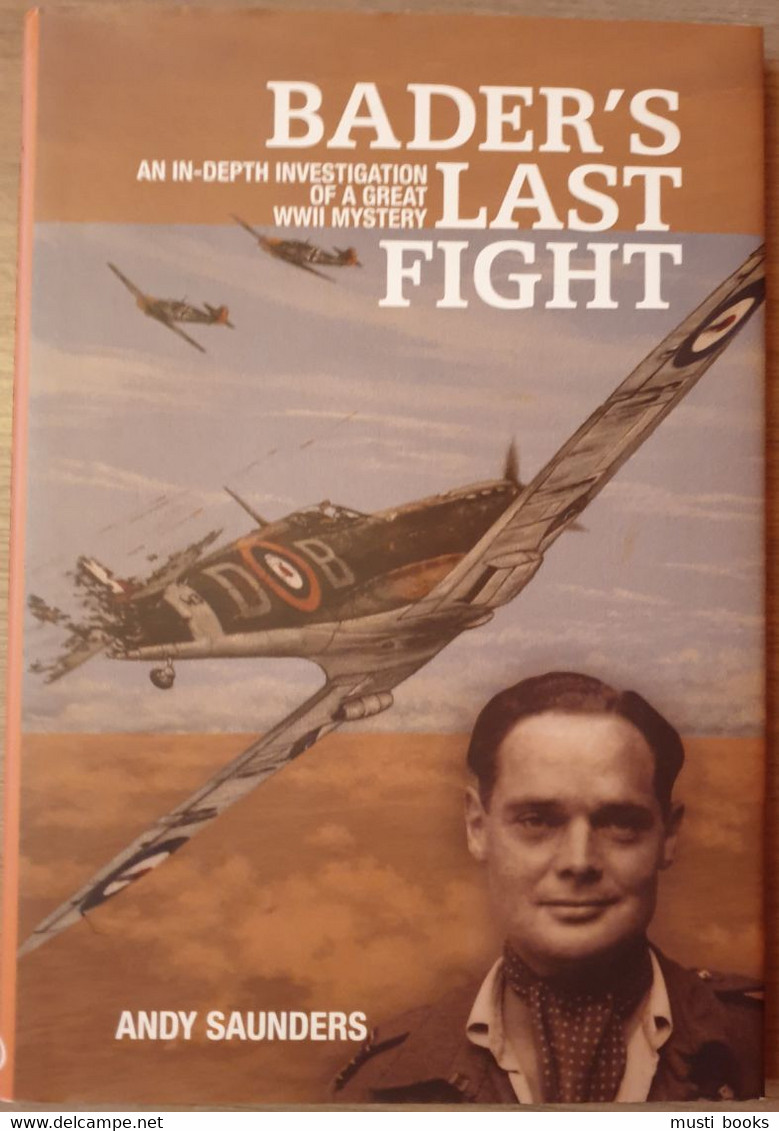 1940-1945 GUERRE AERIENNE SPITFIRE Bader’s Last Fight. - War 1939-45