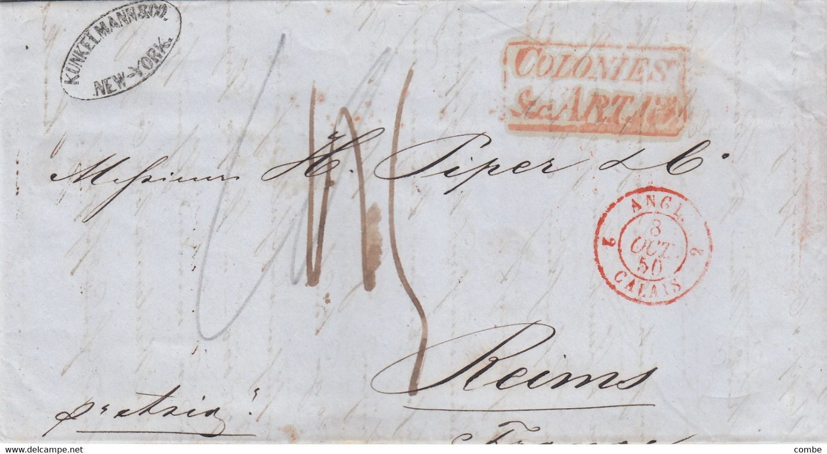 LETTER. NEW-YORK. 24 SEPT 1850. KUNKELMAN & C°. TO REIMS FRANCE. FRENCH COLONIES ART 13. ANGL CALAIS 2. DUE 5   /  2 - …-1845 Prephilately