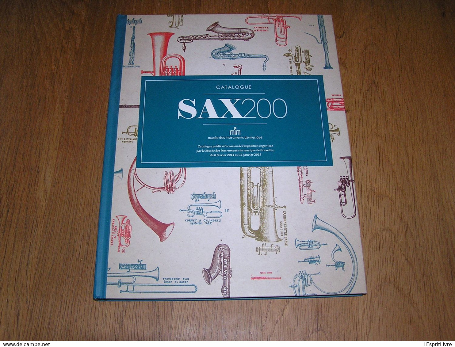 ADOLPHE SAX Catalogue Sax 200 Inventeur Saxophone Dinant Instrument De Musique Saxo Musicien Fanfare - Muziek