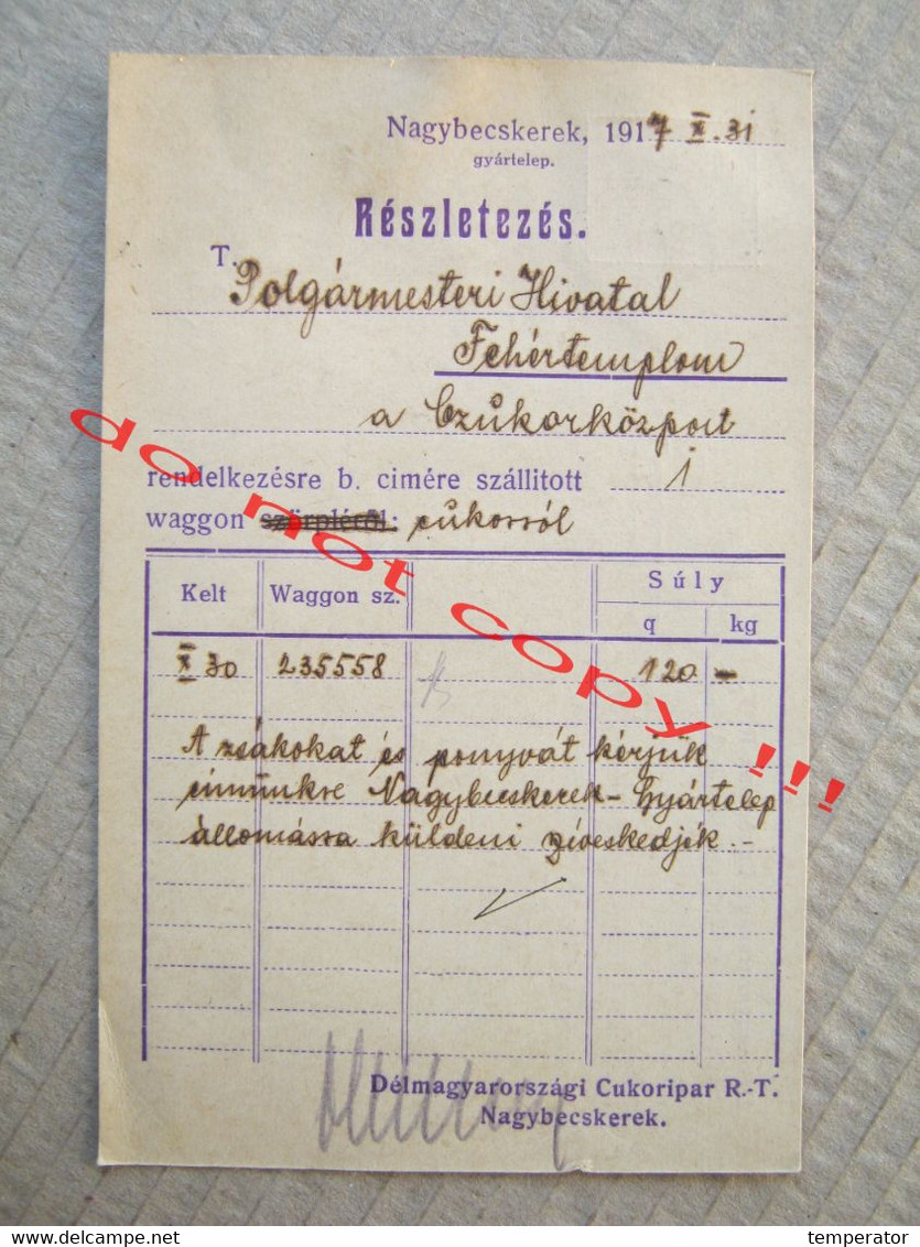 Banat: Nagybecskerek. Zrenjanin - Délmagyarországi Cukoripar R.-T. ( 1917 ) To Fehertemplom ( Bela Crkva ) - Banat-Bacska