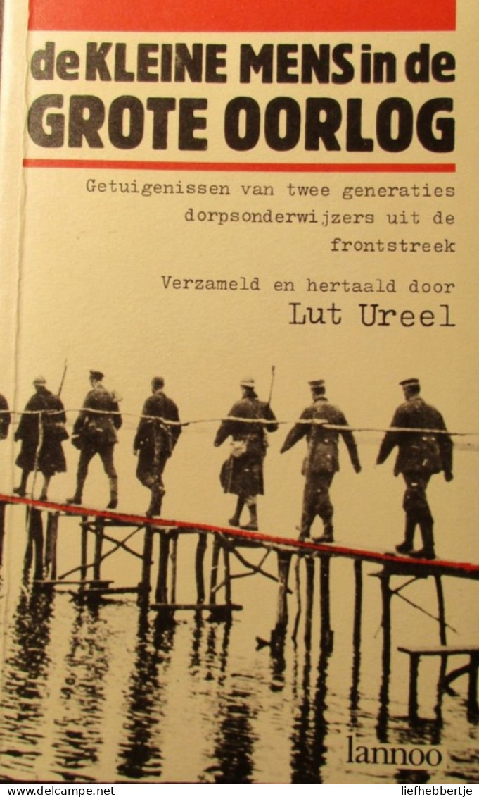 De Kleine Mens In De Grote Oorlog - Door Lut Ureel - 1984 - Wulveringem / Beauvoorde - Guerre 1914-18