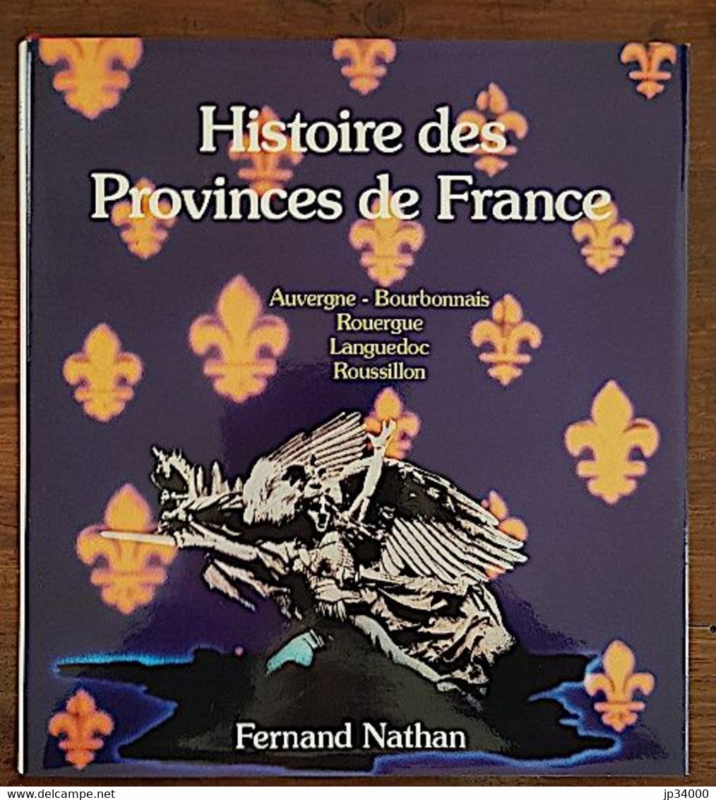 HISTOIRE DES PROVINCES DE FRANCE - Auvergne Bourbonnais Rouergue Languedoc. TBE (regionalisme Languedoc, Occitanie) - Languedoc-Roussillon