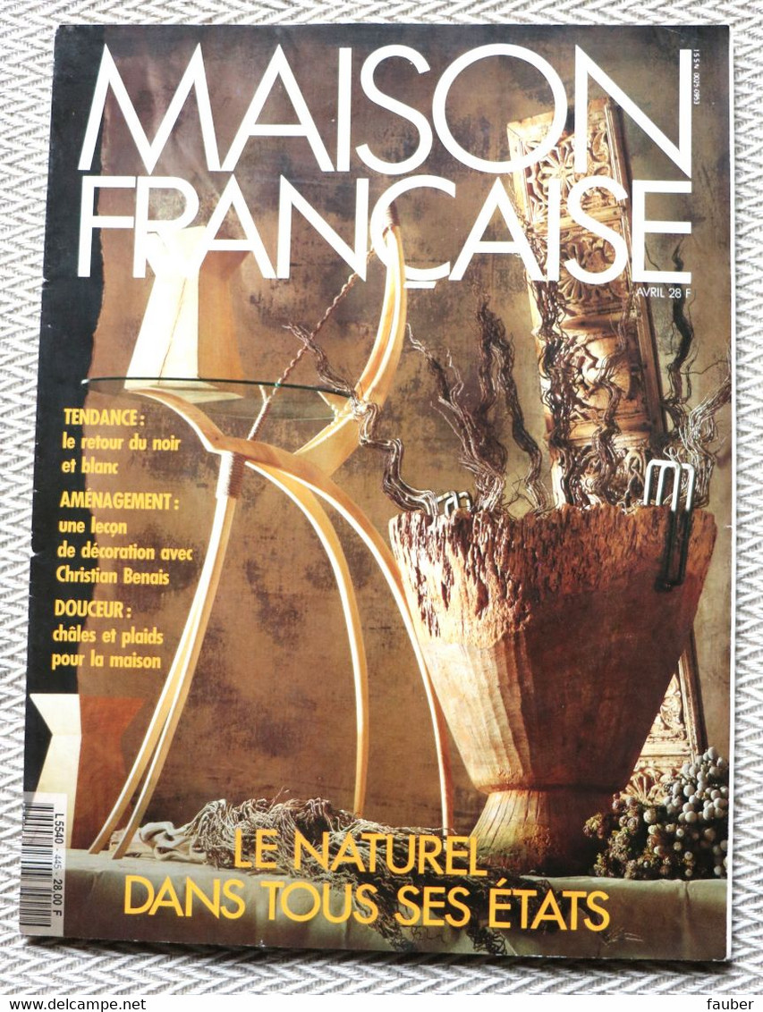 Maison Française N° 445 Avril 1991   Le Naturel Dans Tous Ses états - Casa & Decorazione