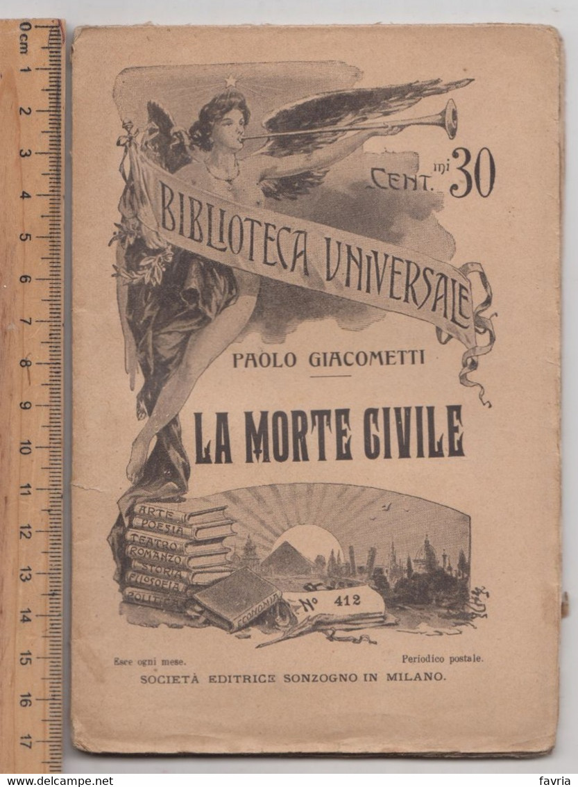 LA MORTE CIVILE , 13/6/1911  # Paolo Giacometti # Biblioteca Universale-Società Editrice Sonzogno - 95 Pagine - Libri Antichi