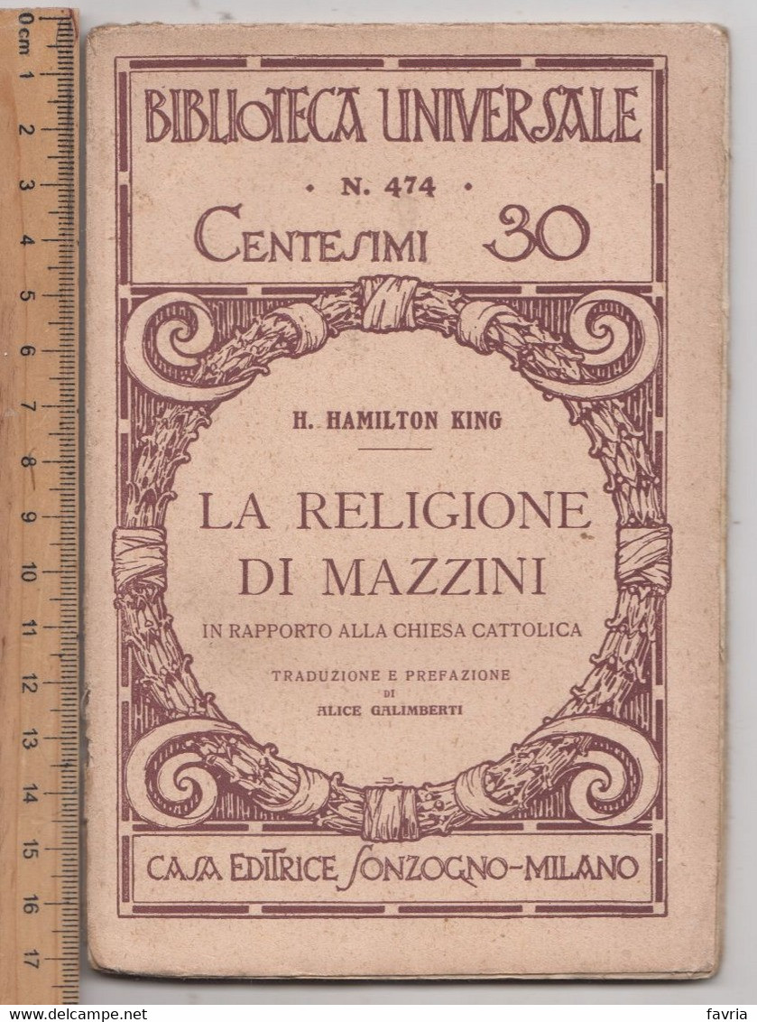 LA RELIGIONE DI MAZZINI , 1915  #  H. Hamilton King # Biblioteca Universale-Società Editrice Sonzogno - 91 Pagine - Libri Antichi