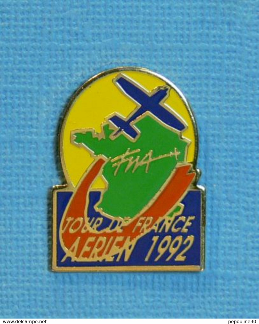 1 PIN'S //  ** TOUR DE FRANCE AÉRIEN 1992 / FÉDÉRATION FRANÇAISE AÉRONAUTIQUE ** - Avions