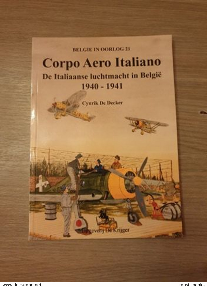 (1940-1941 LUCHTOORLOG) Corpo Aero Italiano. De Italiaanse Luchtmacht In België. - Guerra 1939-45