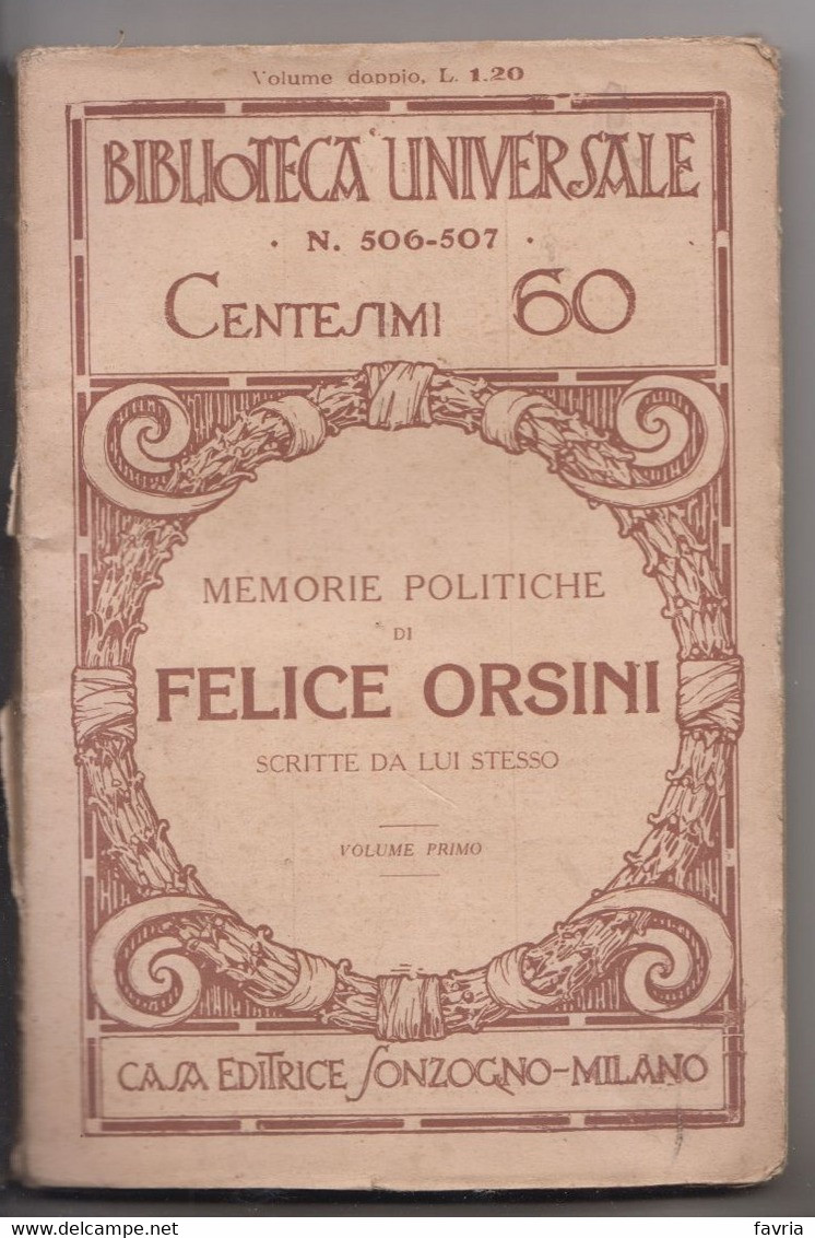 Memorie Politiche Di FELICE ORSINI # Biblioteca Universale-Società Editrice Sonzogno - 248 Pagine - Libri Antichi