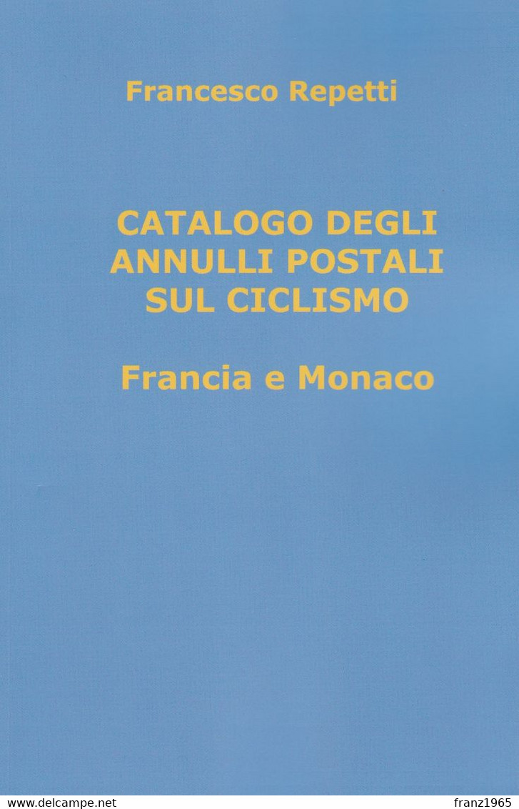 Catalogo Degli Annulli Postali Sul Ciclismo - Francia E Monaco 1948-2020 - Motivkataloge