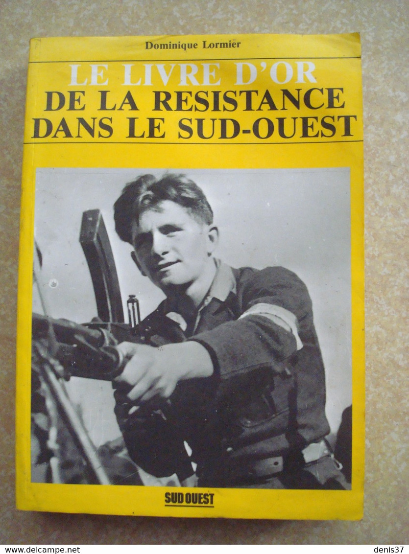 Livre "Le Livre D'or De La Résistance Dans Le Sud Ouest"- FFI - FTP. - Autres & Non Classés